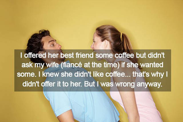 Men Reveal The Stupidest Things That Got Their Girlfriend Mad